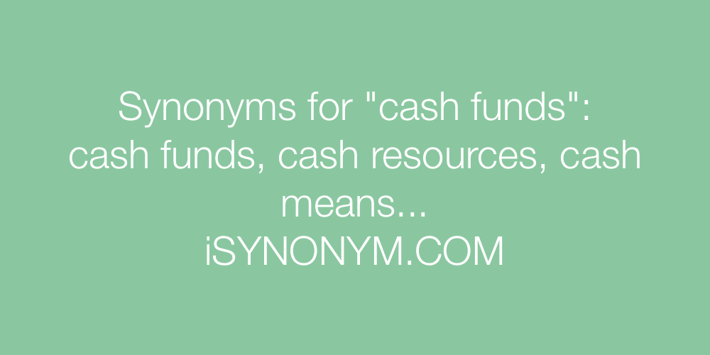 Synonyms cash funds
