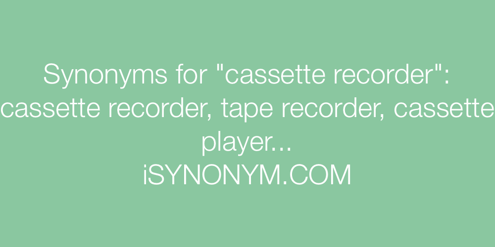 Synonyms cassette recorder