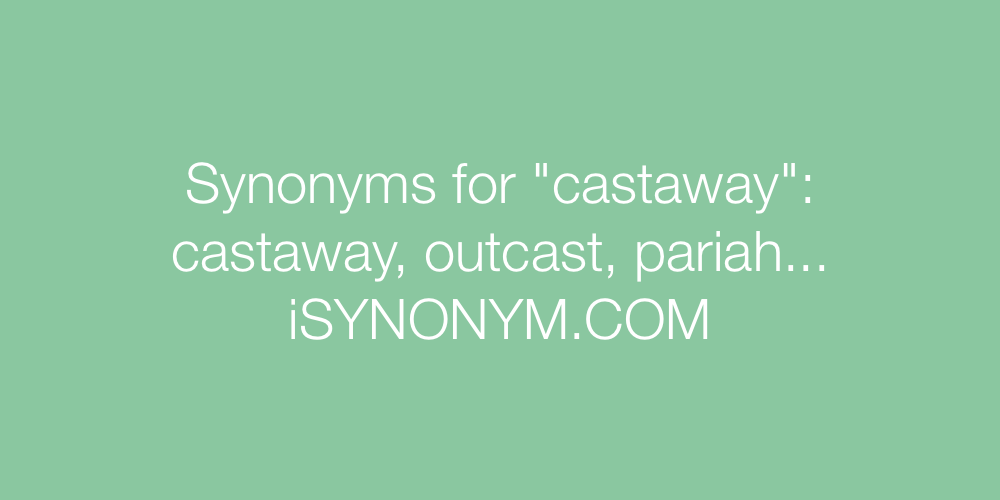 Synonyms castaway