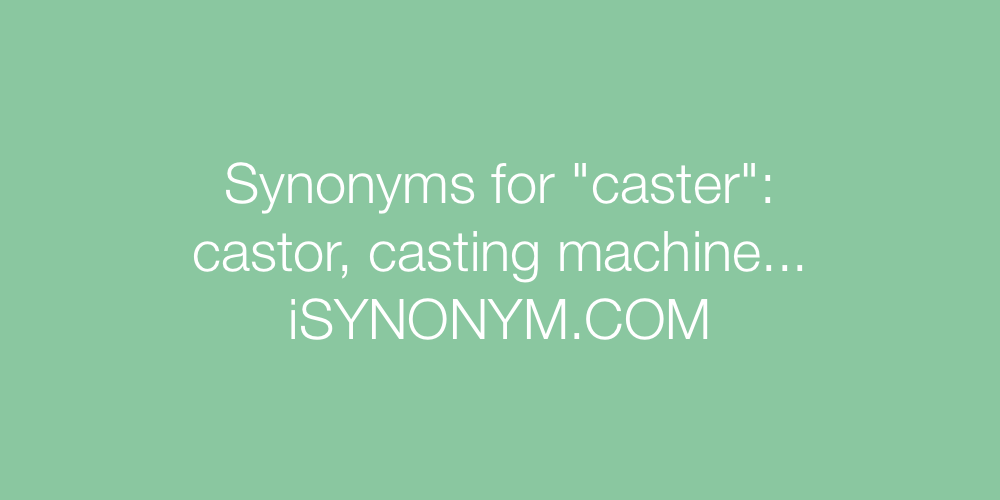 Synonyms caster