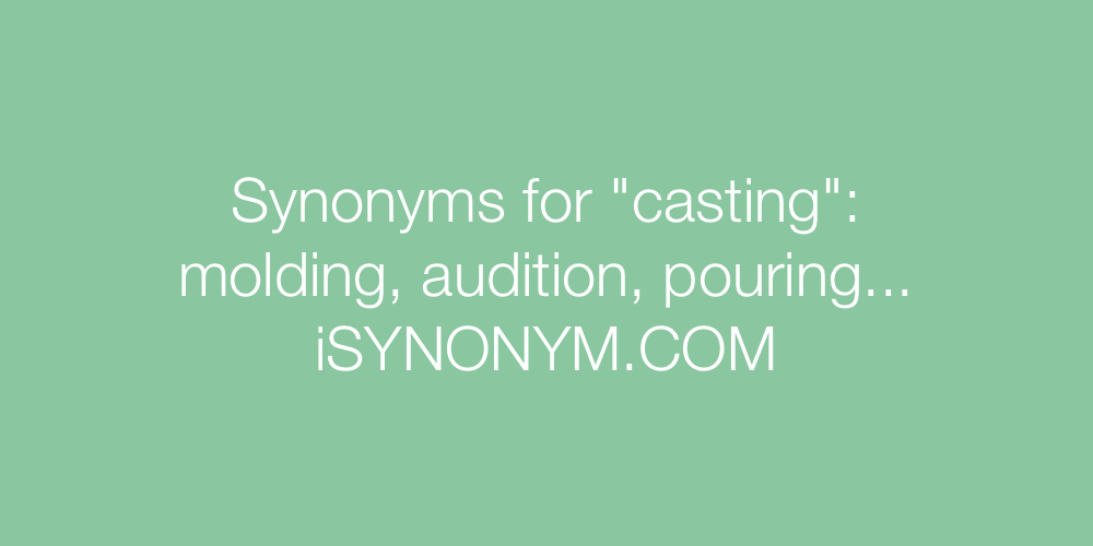 Synonyms casting