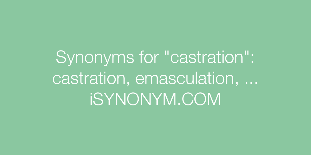 Synonyms castration