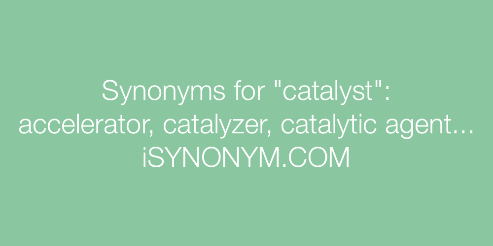 Synonyms catalyst