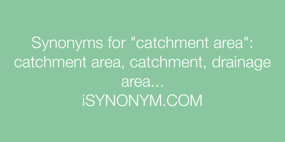 Synonyms catchment area