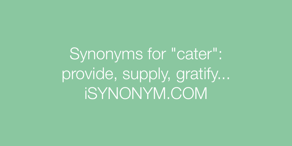 Synonyms cater