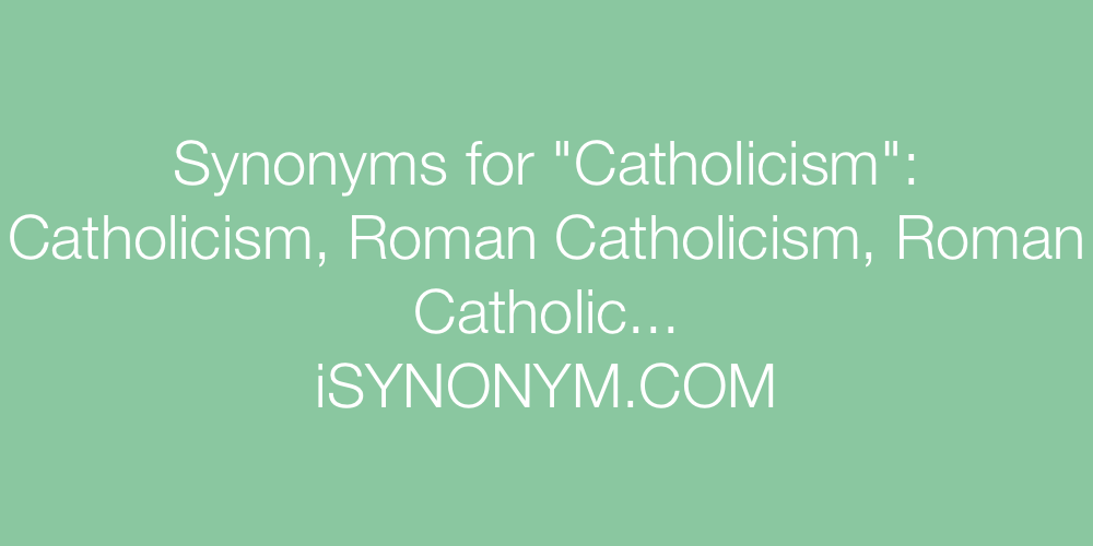 Synonyms Catholicism