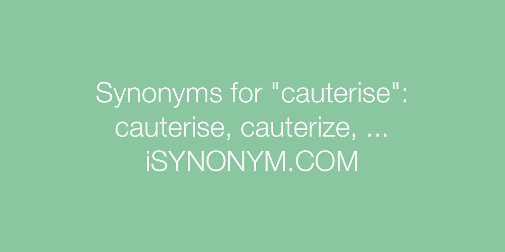 Synonyms cauterise