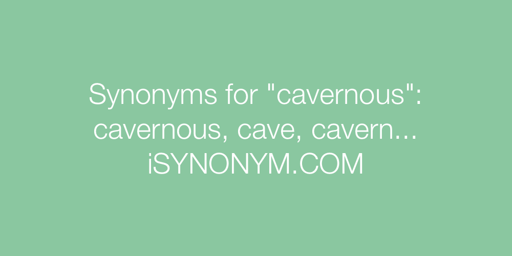Synonyms cavernous