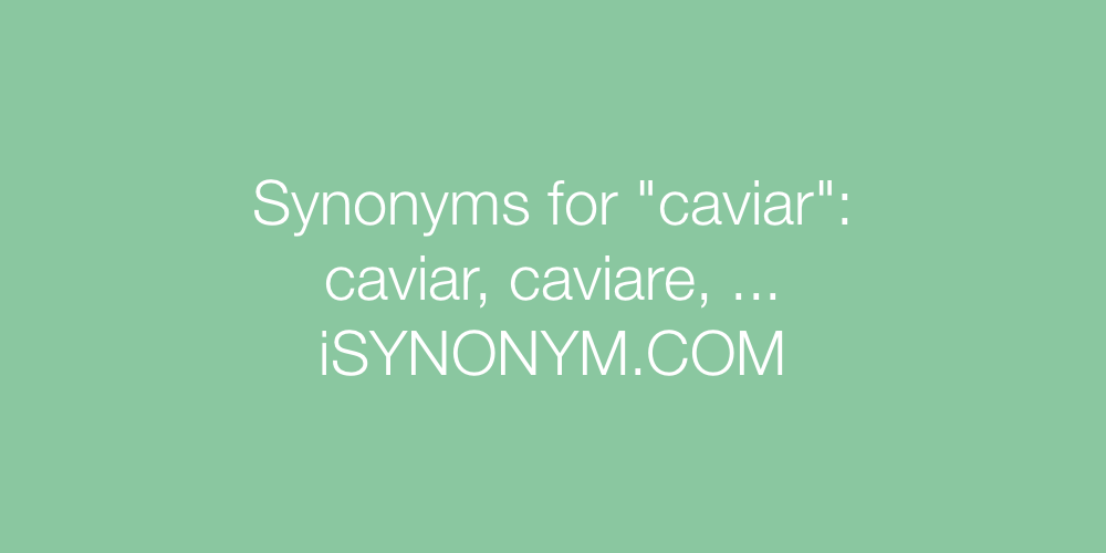 Synonyms caviar
