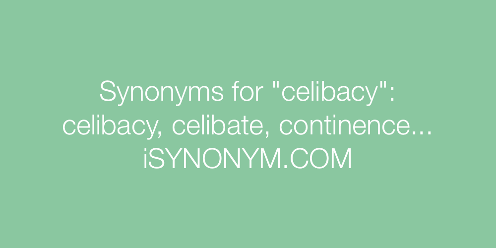 Synonyms celibacy