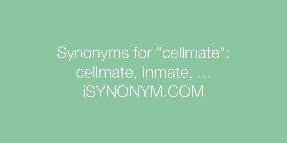 Synonyms cellmate