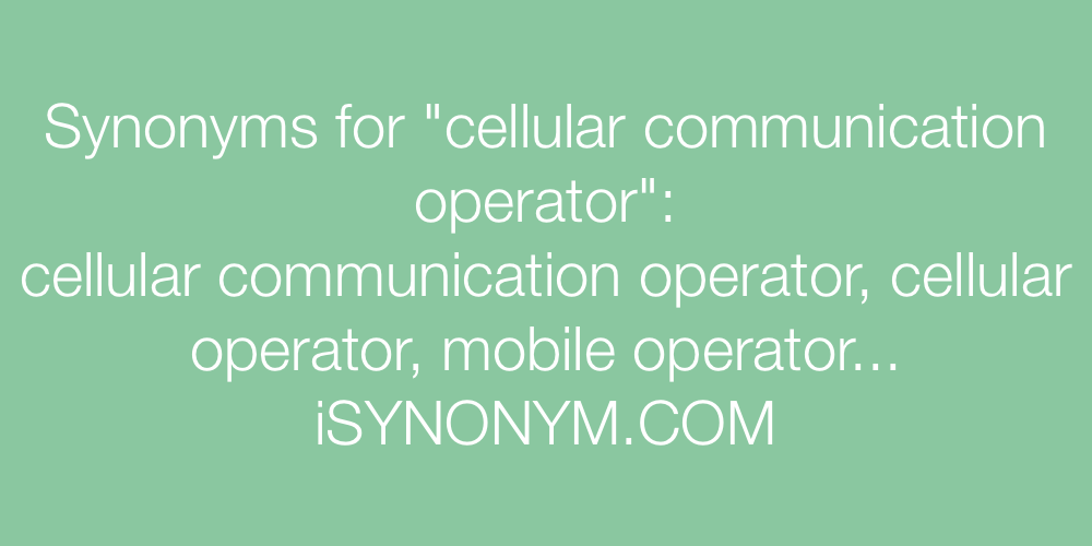 Synonyms cellular communication operator