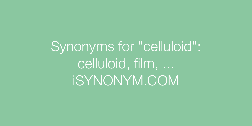 Synonyms celluloid