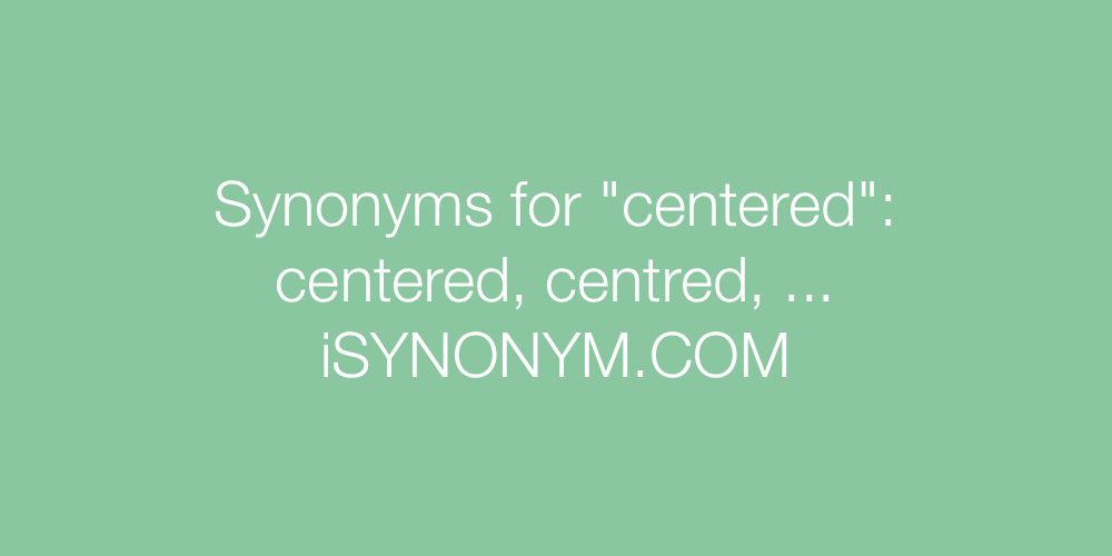 Synonyms centered