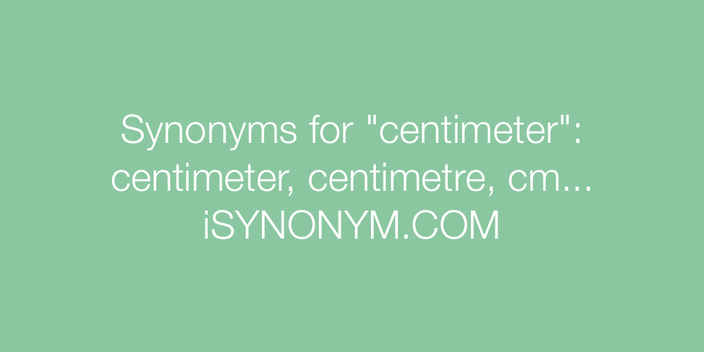 Synonyms centimeter
