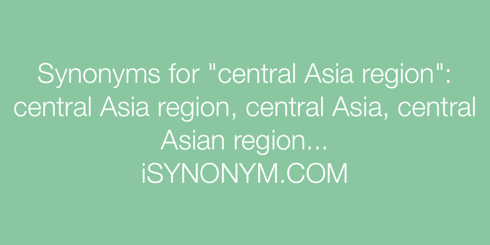 Synonyms central Asia region