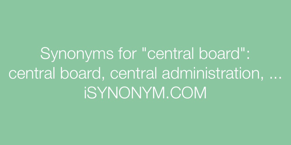 Synonyms central board