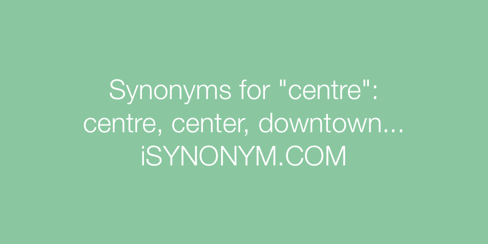 Synonyms centre