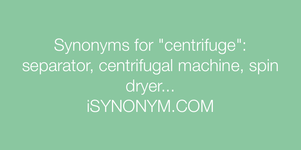 Synonyms centrifuge