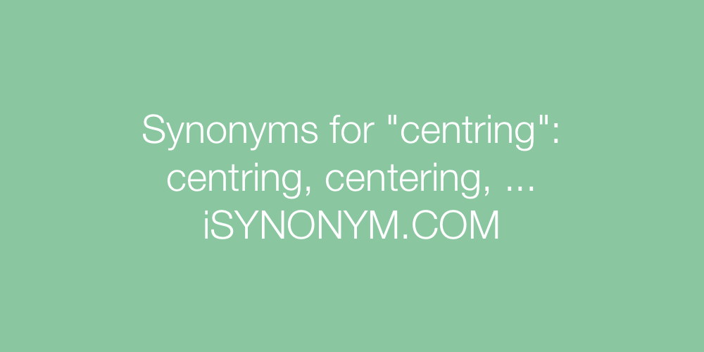 Synonyms centring