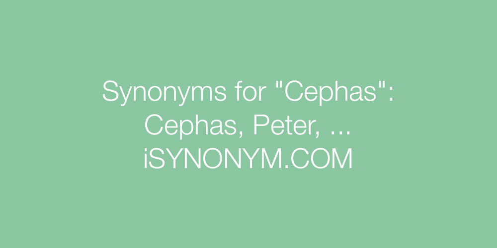 Synonyms Cephas