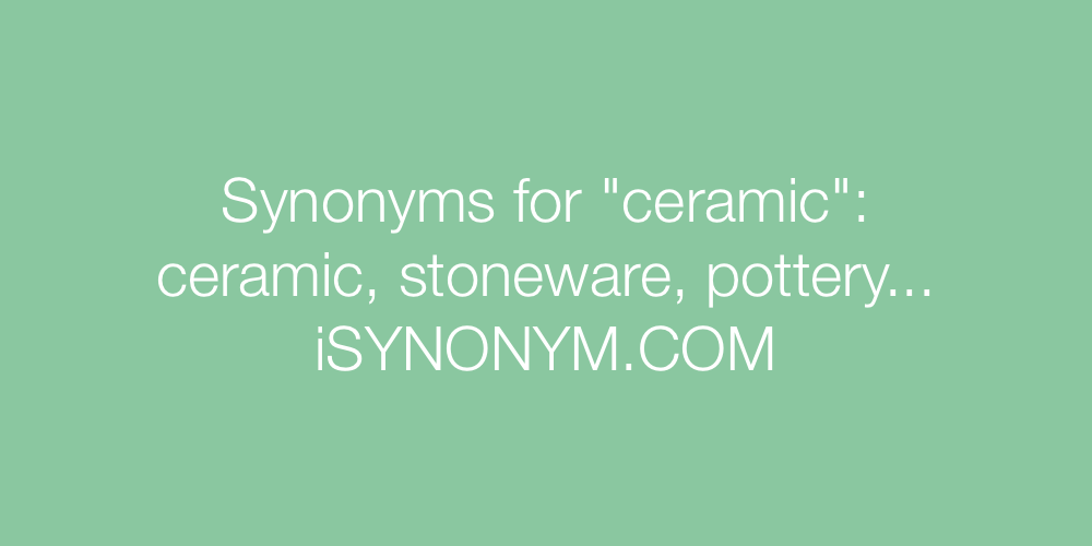 Synonyms ceramic