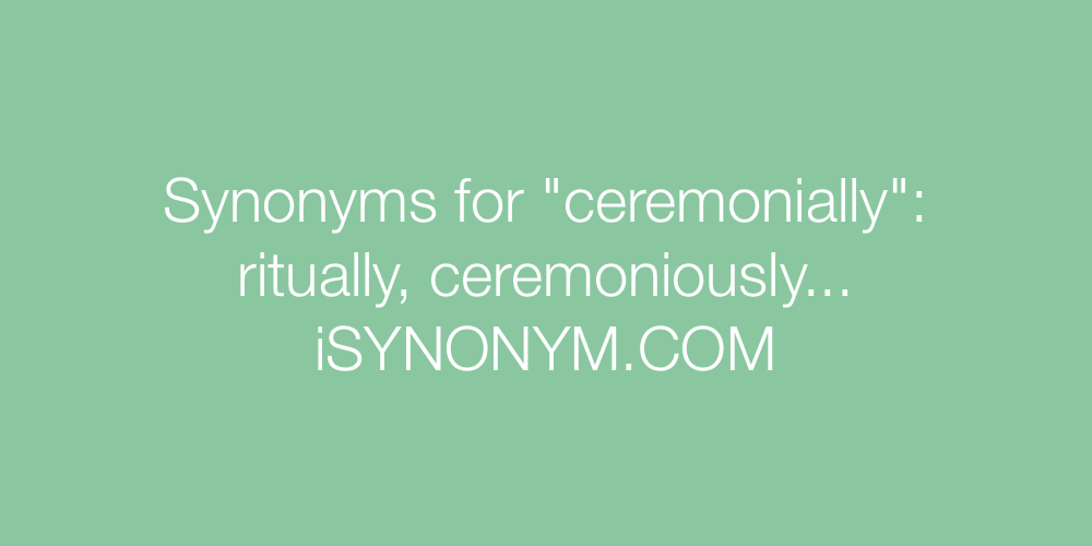 Synonyms ceremonially