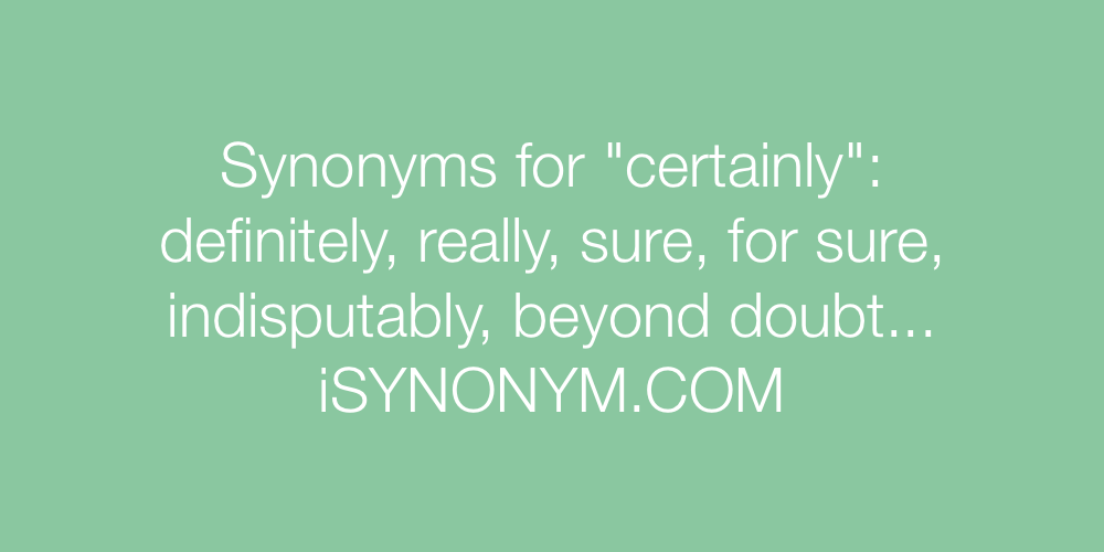 Synonyms certainly