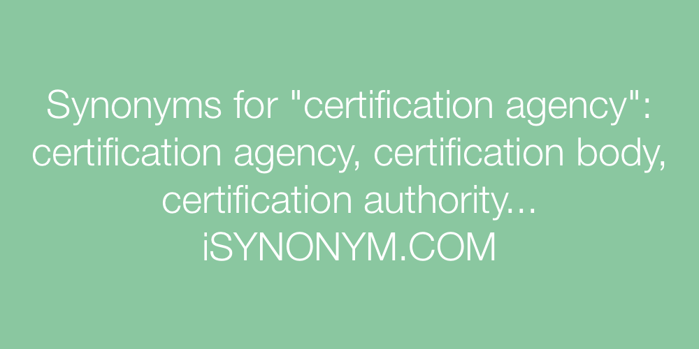 Synonyms certification agency