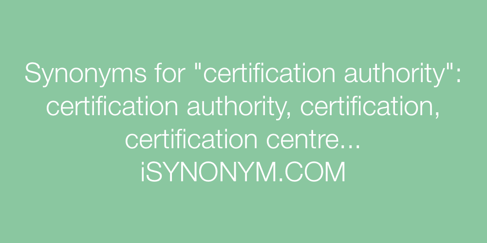 Synonyms certification authority