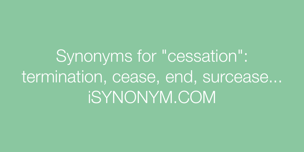 Synonyms cessation