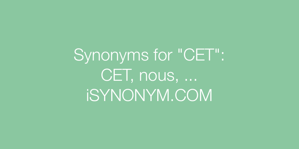 Synonyms CET