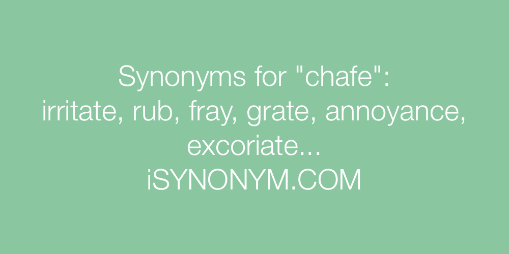 Synonyms chafe