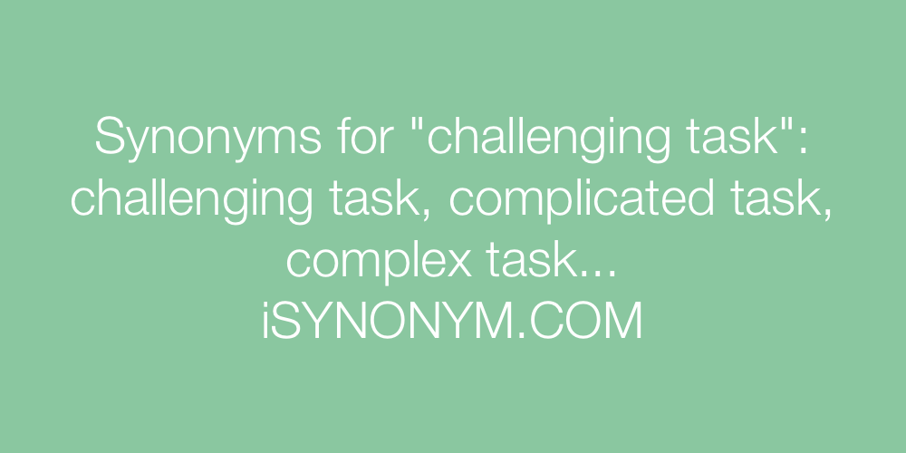 Synonyms challenging task