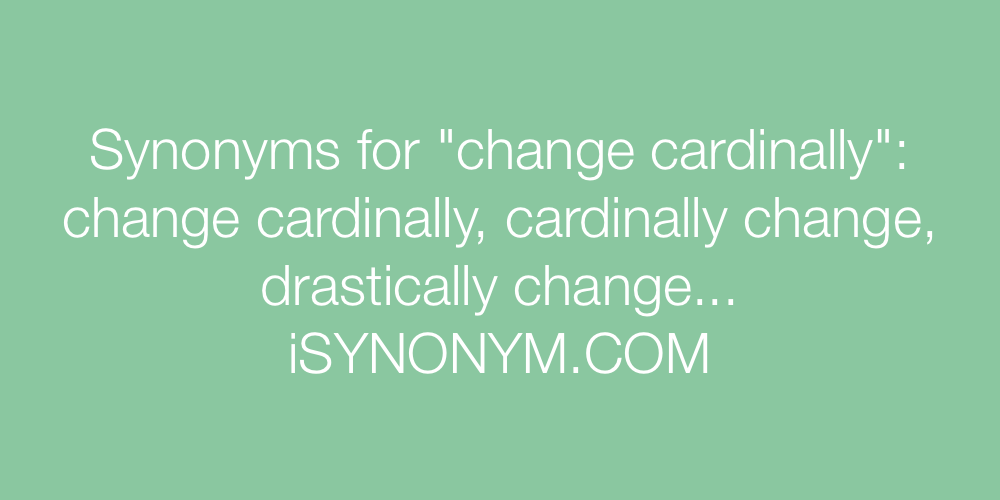 Synonyms change cardinally