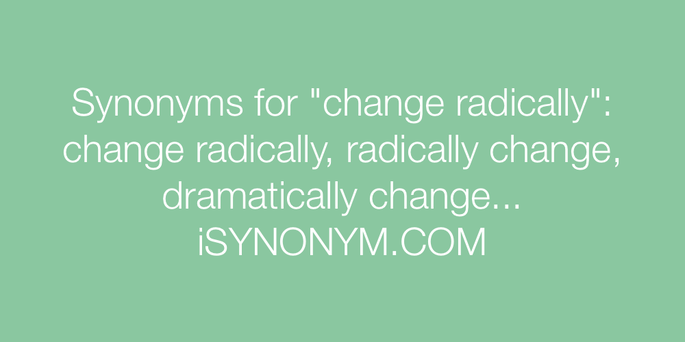 Synonyms change radically