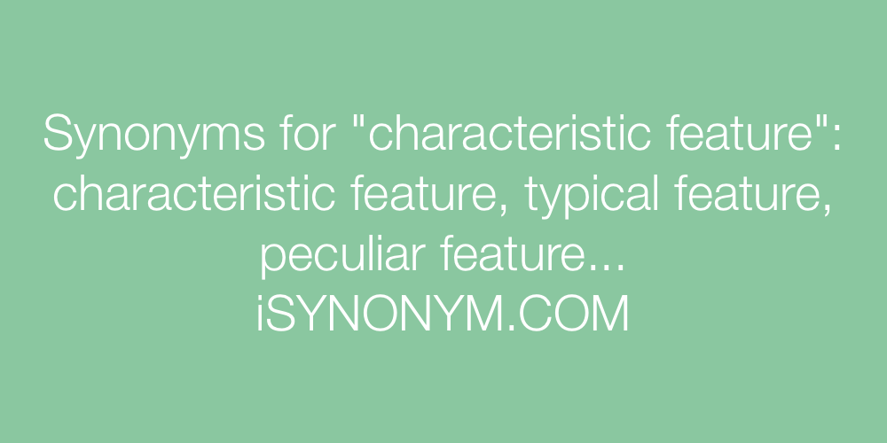 Synonyms characteristic feature