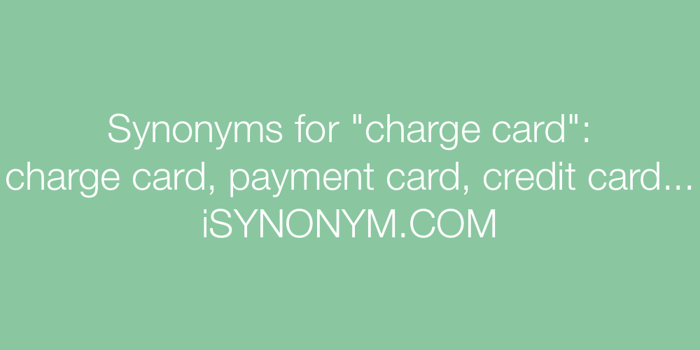 Synonyms charge card