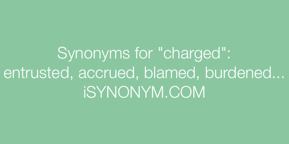 Synonyms charged
