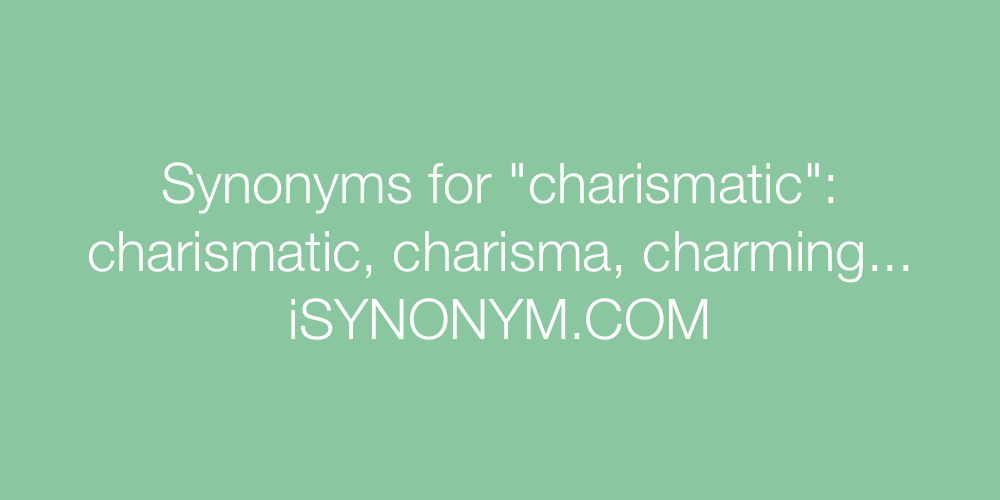 Synonyms charismatic
