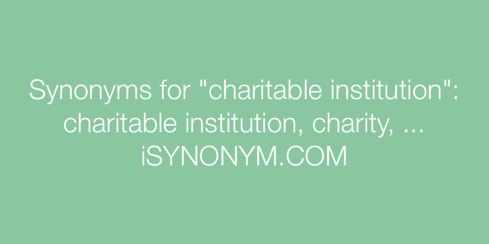 Synonyms charitable institution