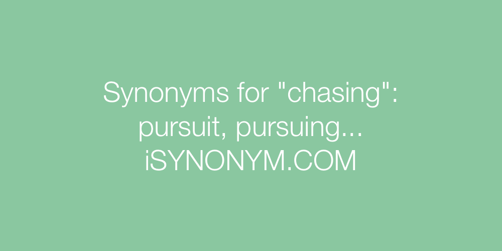 Synonyms chasing
