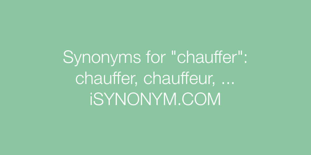 Synonyms chauffer