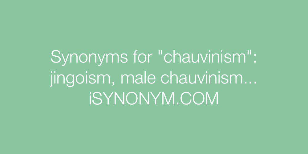 Synonyms chauvinism