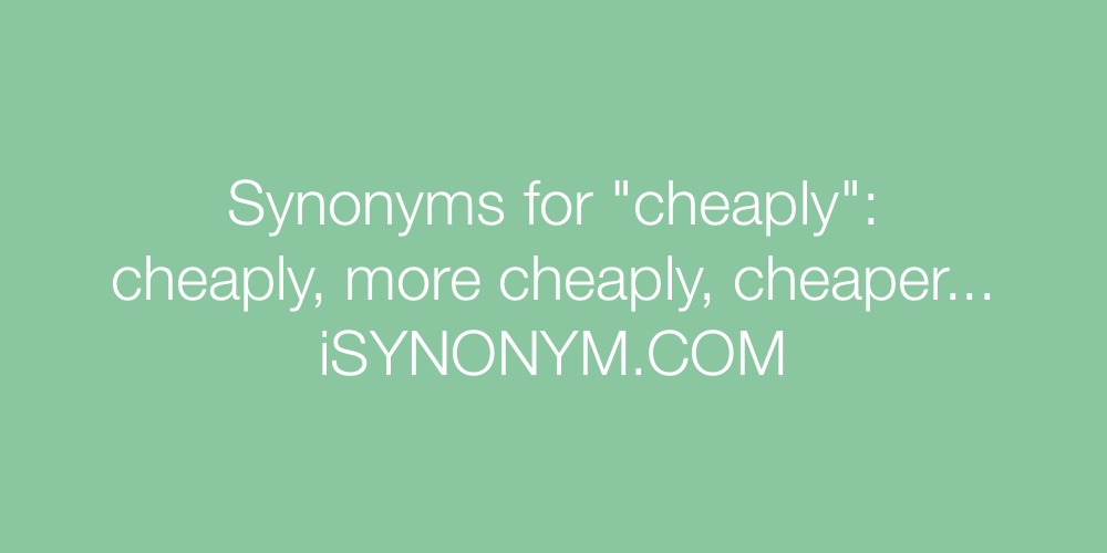 Synonyms cheaply
