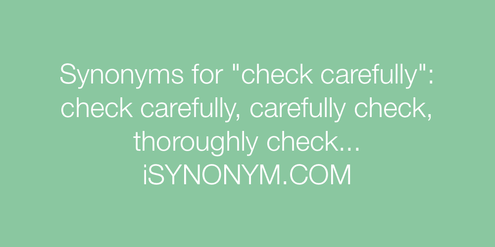 Synonyms check carefully