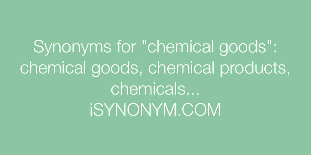 Synonyms chemical goods