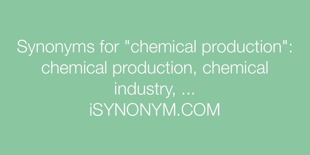 Synonyms chemical production