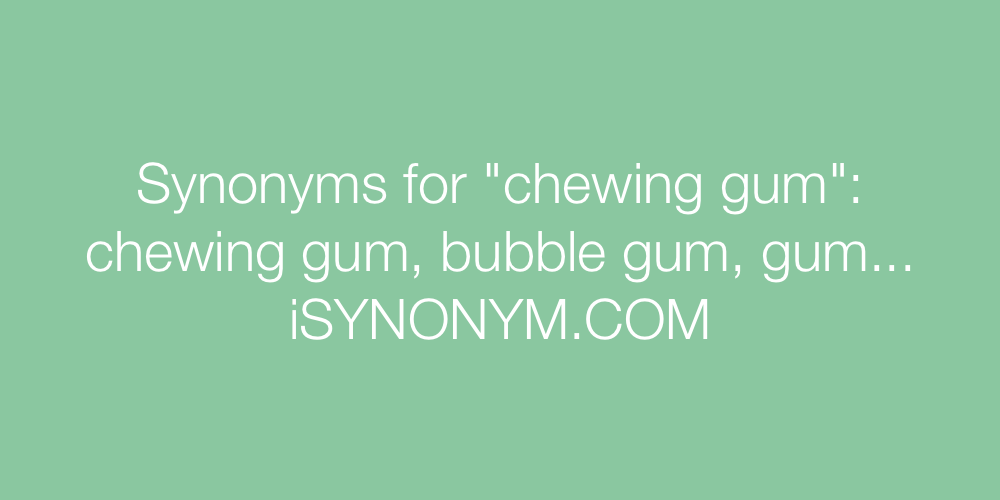 Synonyms chewing gum