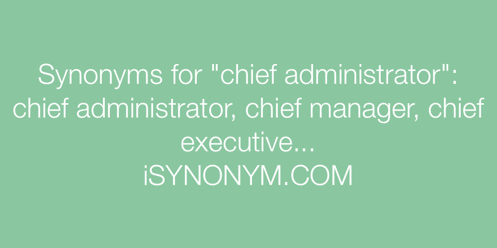 Synonyms chief administrator